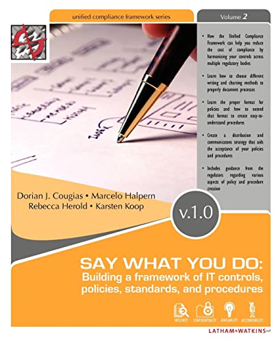 Stock image for Say What You Do: Building a Framework of It Controls, Policies, Standards, and Procedures for sale by HPB-Red