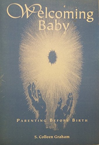 Stock image for Welcoming Baby: Parenting before Birth for sale by Village Books and Music