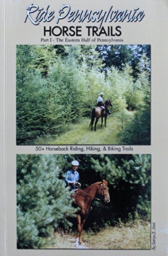 Imagen de archivo de Ride Pennsylvania Horse Trails, Part 1: The Eastern Half of Pennsylvania, 50+ Horseback Riding, Hiking and Biking Trails a la venta por Wonder Book