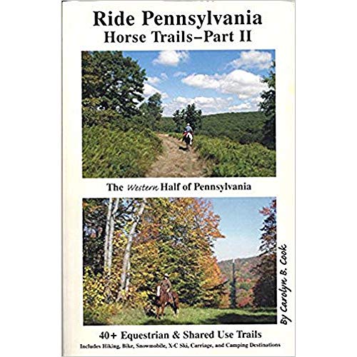 Ride Pennsylvania Horse Trails : Part II, The Western Half of Pennsylvania