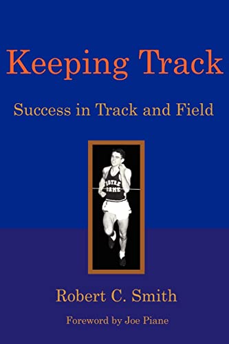 Keeping Track: Success in Track and Field (9780972911962) by Smith, Robert C