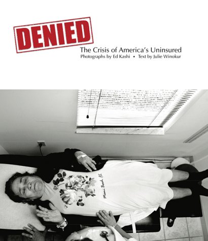 Stock image for Denied: The Crisis of America's Uninsured for sale by -OnTimeBooks-