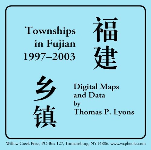 Townships in Fujian, 1997-2003: Digital Maps and Data (9780972914765) by Thomas P. Lyons