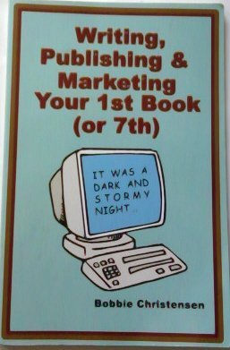 Beispielbild fr Writing, Publishing & Marketing Your 1st Book (or 7th) zum Verkauf von Better World Books: West