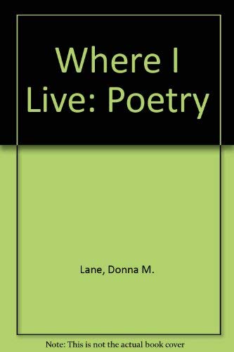 9780972918565: Where I Live: Poetry [Hardcover] by Lane, Donna M.