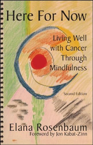 Stock image for Here for Now: Living Well with Cancer Through Mindfulness for sale by ThriftBooks-Atlanta