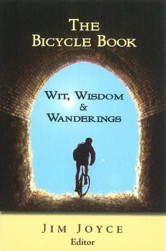 Stock image for The Bicycle Book: Wit, Wisdom and Wanderings for sale by Once Upon A Time Books