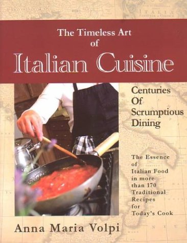 Beispielbild fr The Timeless Art of Italian Cuisine zum Verkauf von BooksRun