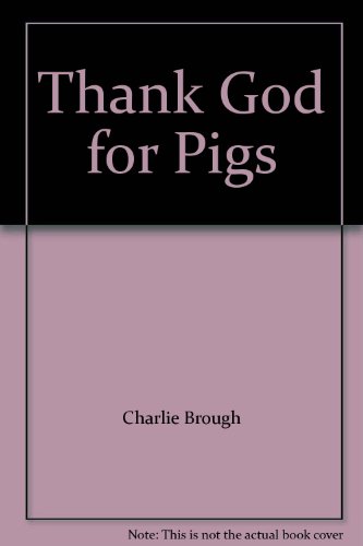 Stock image for Thank God for Pigs for sale by ThriftBooks-Dallas