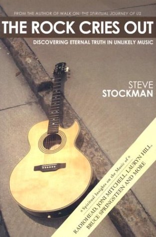 Stock image for The Rock Cries Out : Discovering Eternal Truth in Unlikely Music for sale by Better World Books