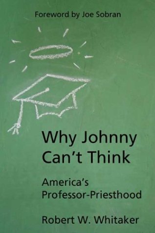 9780972929202: Why Johnny Can't Think: America's Professor-priesthood