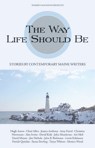 9780972941037: The Way Life Should Be: Stories by Contemporary Maine Writers