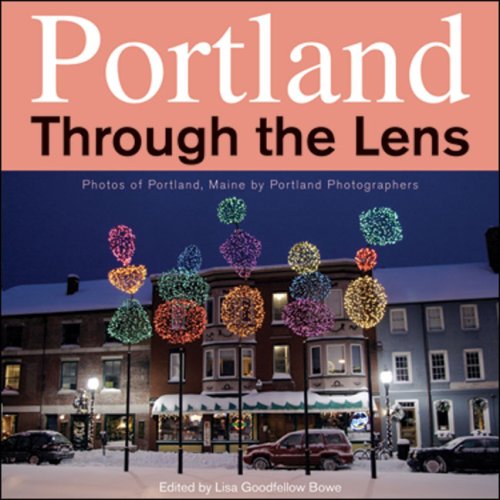 Beispielbild fr Portland Through the Lens: Photos of Portland, Maine by Portland Photographers zum Verkauf von ThriftBooks-Dallas