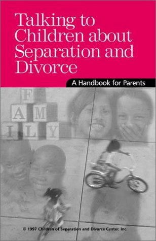 Stock image for Talking to Your Children About Separation and Divorce: A Handbook for Parents for sale by St Vincent de Paul of Lane County