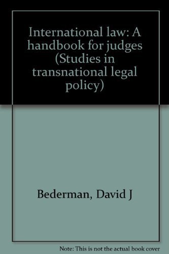 Imagen de archivo de International law: A handbook for judges (Studies in transnational legal policy) by David J Bederman (2003-05-03) a la venta por Dogtales