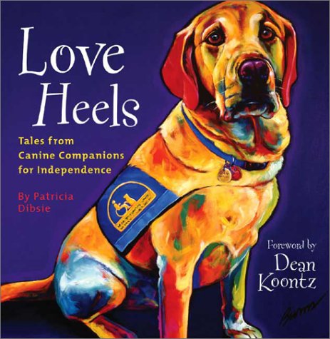 Beispielbild fr Love Heels: Tales from Canine Companions for Independence zum Verkauf von medimops