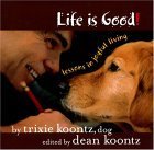 Beispielbild fr Life is Good!: Lessons in Joyful Living zum Verkauf von Wonder Book