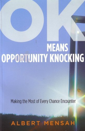 Stock image for OK Means Opportunity Knocking (Making the Most of Every Chance Encounter) for sale by Wonder Book