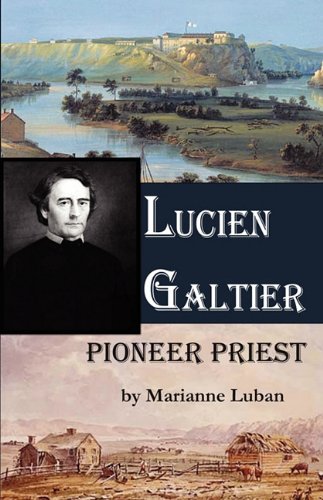 Stock image for Lucien Galtier-Pioneer Priest for sale by HPB Inc.