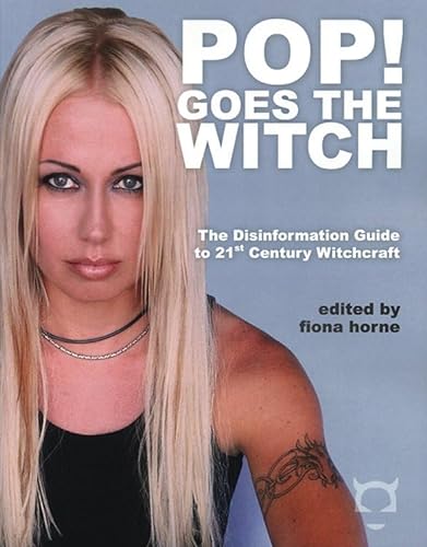 Stock image for Pop! Goes the Witch : The Disinformation Guide to 21st Century Witchcraft for sale by Better World Books