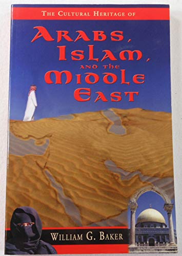 Imagen de archivo de The Cultural Heritage of Arabs, Islam, and the Middle East a la venta por SecondSale