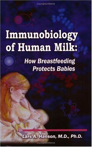 9780972958301: Immunobiology of Human Milk: How Breastfeeding Protects Babies