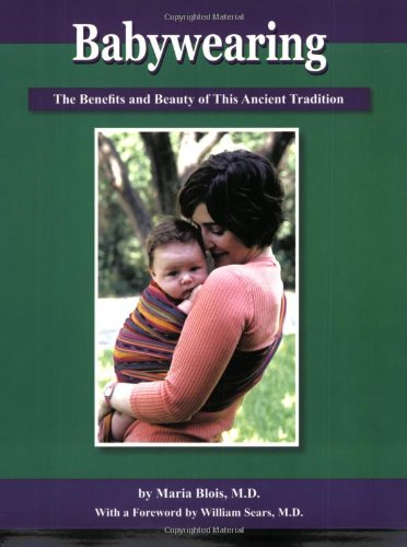 Imagen de archivo de Babywearing : The Benefits and Beauty of This Ancient Tradition a la venta por Better World Books
