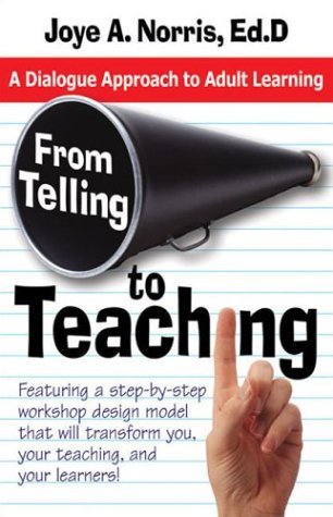 Imagen de archivo de From Telling to Teaching: A Dialogue Approach to Adult Learning a la venta por Goodwill of Colorado