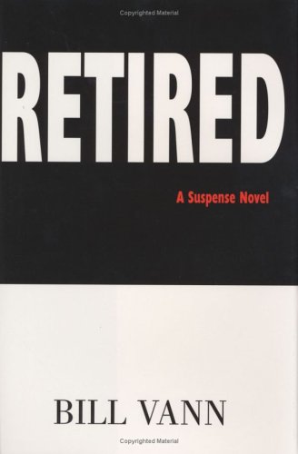 Beispielbild fr Retired: A Suspense Novel zum Verkauf von POQUETTE'S BOOKS