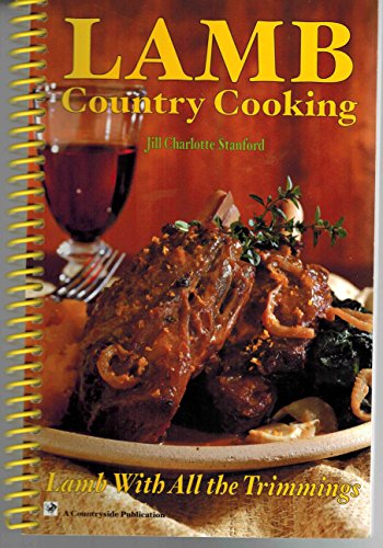 Imagen de archivo de Lamb Country Cooking: Lamb with All the Trimmings a la venta por Wonder Book