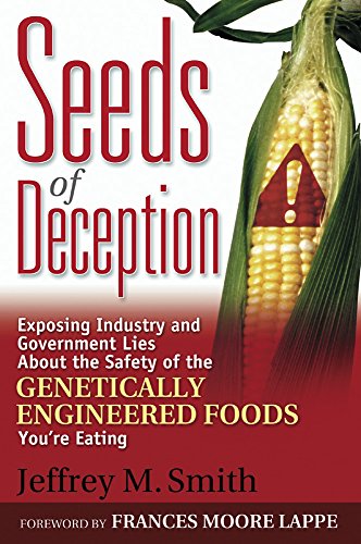 9780972966580: Seeds of Deception: Exposing Industry and Government Lies About the Safety of the Genetically Engineered Foods You're Eating