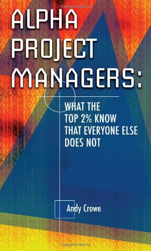 Imagen de archivo de Alpha Project Managers: What the Top 2% Know That Everyone Else Does Not a la venta por New Legacy Books
