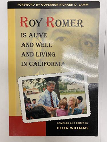 Roy Romer Is Alive and Well and Living in California (9780972968706) by Helen Williams