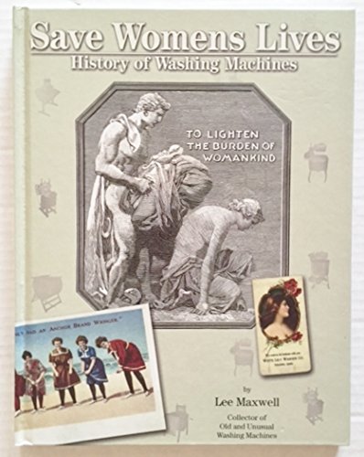Save Womens Lives: History of Washing Machines