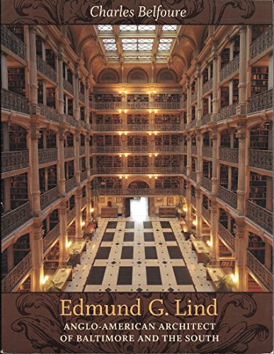 Imagen de archivo de Edmund G. Lind: Anglo-american Architect of Baltimore and the South a la venta por The Book Escape