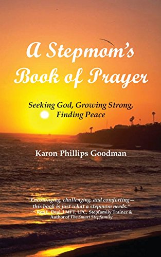 Beispielbild fr A Stepmoms Book of Prayer: Seeking God, Growing Strong, Finding Peace zum Verkauf von Goodwill of Colorado