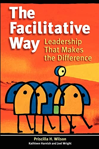 Stock image for The Facilitative Way : Leadership That Makes the Difference for sale by Better World Books