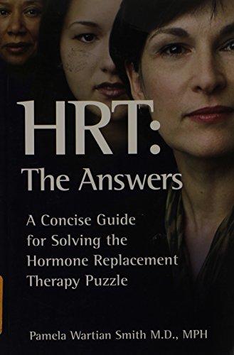 9780972976732: HRT, The Answers: A Concise Guide for Solving the Hormone Replacement Therapy Puzzle by Pamela Wartian Smith (2003-01-01)
