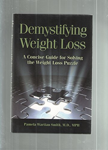 Stock image for Demystifying Weight Loss: A Concise Guide for Solving the Weight Loss Puzzle for sale by Front Cover Books