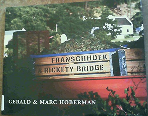 Fanschhoek & Rickety Bridge (9780972982214) by Hoberman, Gerald; Hoberman, Marc