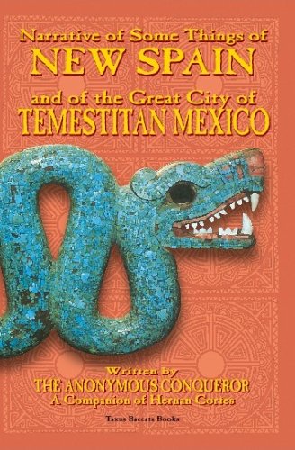 Stock image for Narrative of Some Things of New Spain and of the Great City of Temestitan Mexico for sale by Stock & Trade  LLC