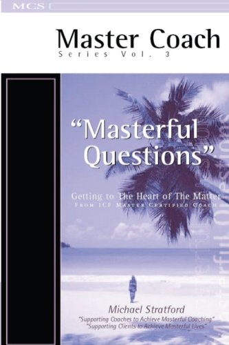 9780972987745: Masterful Questions: Getting to the Heart of the Matter