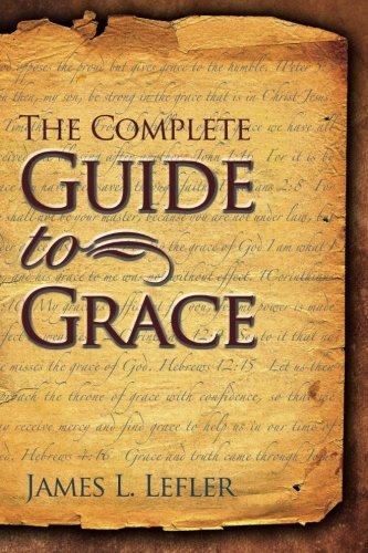 Stock image for The Complete Guide to Grace for sale by ThriftBooks-Atlanta