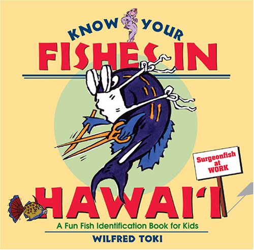 Stock image for Know Your Fishes in Hawaii: A Fun Fish Identification Book for Kids for sale by Books of the Smoky Mountains
