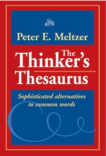 Beispielbild fr The Thinker's Thesaurus: Sophisticated Alternatives to Common Words zum Verkauf von Open Books