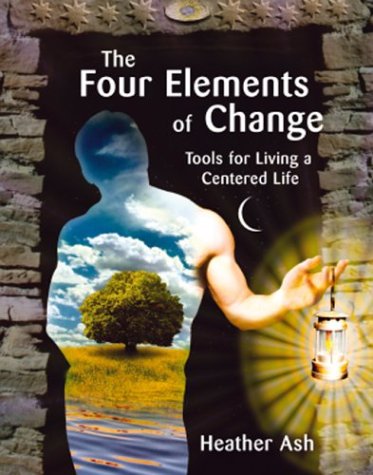Stock image for The Four Elements of Change: Tools for Living a Centered Life for sale by HPB-Ruby