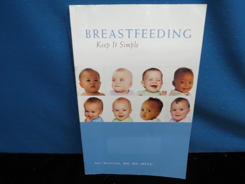 Beispielbild fr Breastfeeding: Keep It Simple zum Verkauf von Wonder Book