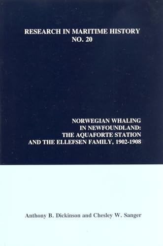 9780973007305: Norwegian Whaling in Newfoundland: The Aquaforte Station and the Ellefsen Family, 1902-1908: 20 (Research in Maritime History)