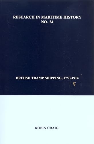 9780973007343: British Tramp Shipping, 1750-1914: 24 (Research in Maritime History)