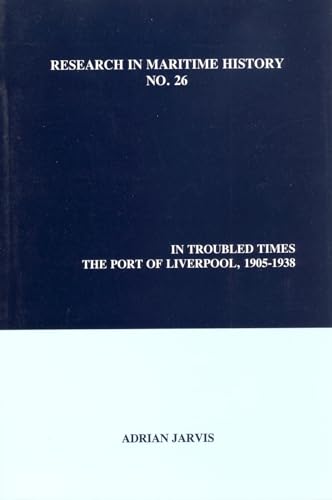 In Troubled Times: The Port of Liverpool, 1905-1938